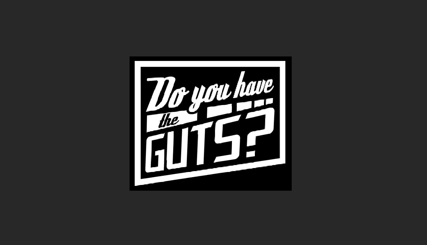 Do You Have The GUTS? | Glasgow, UK